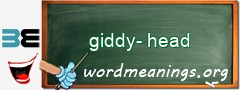 WordMeaning blackboard for giddy-head